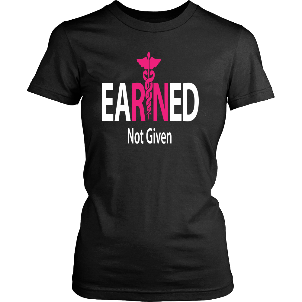 EaRNed Not Given Nurse T Shirt - Women's T