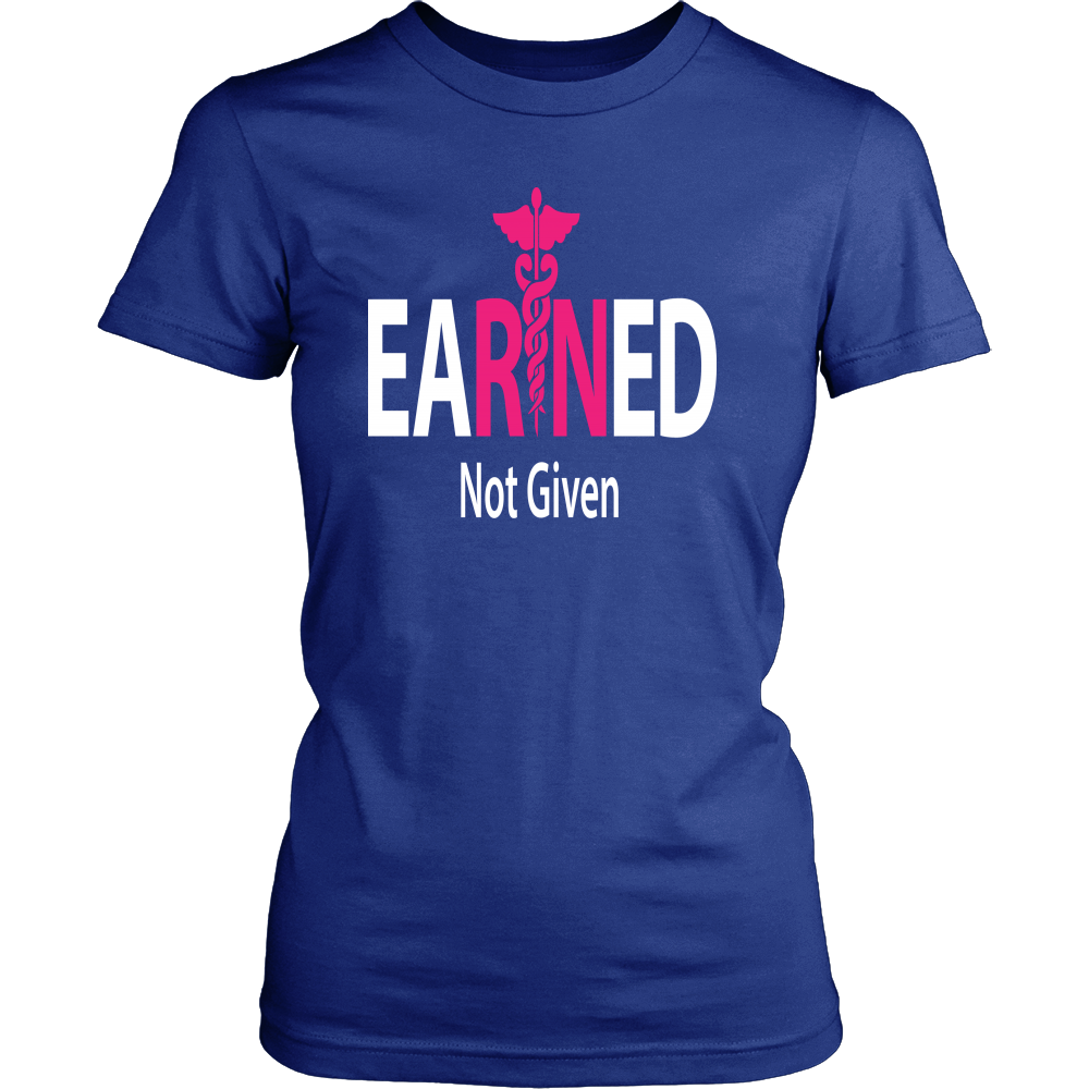EaRNed Not Given Nurse T Shirt - Women's T