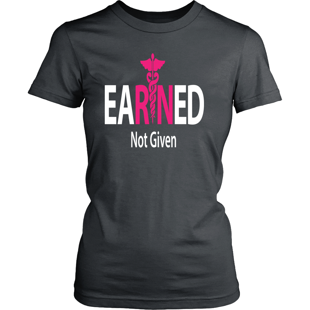 EaRNed Not Given Nurse T Shirt - Women's T